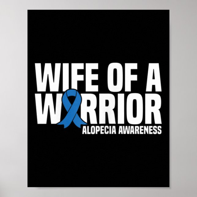 Wife of a Warrior Blue Ribbon Alopecia Awareness  Poster (Front)