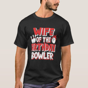 Wife Of The Birthday Bowler Bowling Party T-Shirt