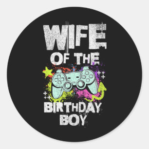 Wife Of The Birthday Boy Video Game Gamer  Classic Round Sticker