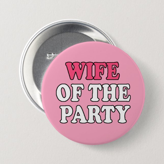Wife Of The Party Bachelorette 7.5 Cm Round Badge (Front & Back)