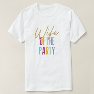 Wife of the Party Bachelorette Shirts