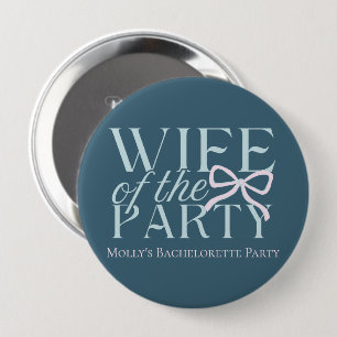 Wife of the Party – Custom Bachelorette Design 10 Cm Round Badge