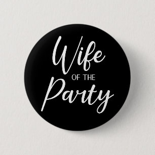 Wife of the Party Wifelorette Button