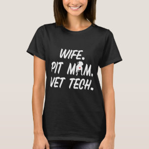 Wife Pit Mum Vet Tech For Pitbull Dog Owners That  T-Shirt