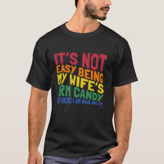 Wife s Arm Candy Married Couple Gifts Funny Husban T-Shirt