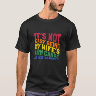 Wife s Arm Candy Married Couple Gifts Funny Husban T-Shirt