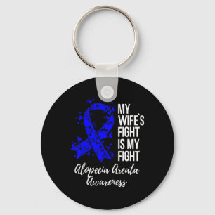 Wife’s Fight Is My Fight Alopecia Areata Awareness Key Ring