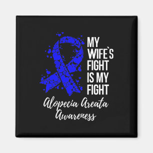 Wife’s Fight Is My Fight Alopecia Areata Awareness Magnet