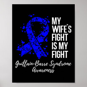 Wife’s Fight My Fight Guillain-barre Syndrome Awar Poster