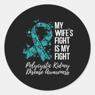 Wife’s Fight Polycystic Kidney Disease Pkd Awarene Classic Round Sticker