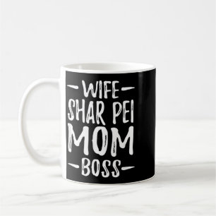 Wife Shar Pei Mum Boss Coffee Mug