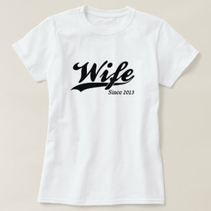Wife Since 2013 T-Shirt