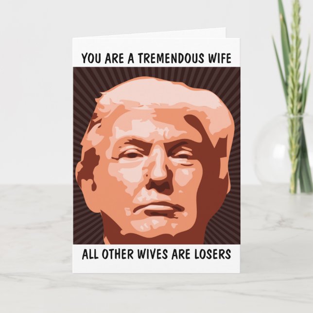 WIFE TREMENDOUS WIFE DONALD TRUMP BIRTHDAY CARDS (Front)