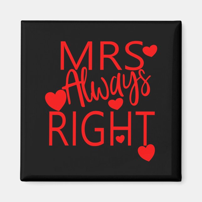 Wife Valentines Gift From Husband Mrs Always Right Magnet (Front)
