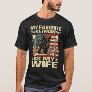 Wife Veterans Day My Favourite Veteran Is My Wife  T-Shirt