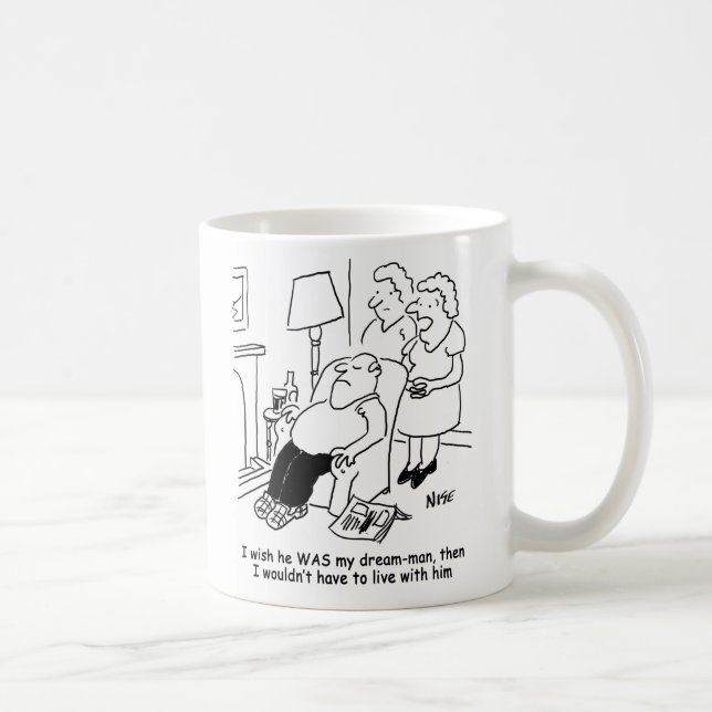 Wife wishes husband was dream man. Funny Coffee Mug (Right)