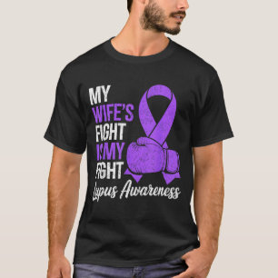 Wife's fight is fight lupus awareness fighter T-Shirt