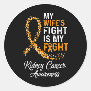 Wifes Fight Is My Fight Kidney Cancer Awareness Classic Round Sticker