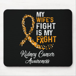 Wifes Fight Is My Fight Kidney Cancer Awareness Mouse Pad
