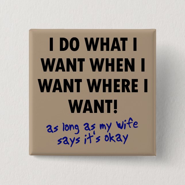 Wife's Permission Funny Button Badge Pin Sayings (Front)