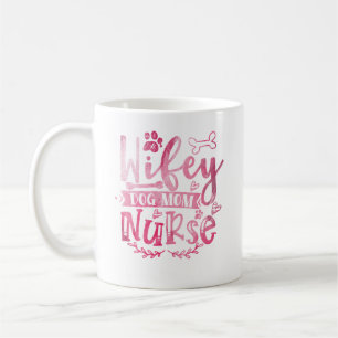 Wifey Dog Mum Nurse Coffee Mug – Funny Gift