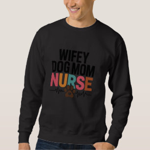 Wifey Dog Mum Nurse Heartbeat Paw Sweatshirt