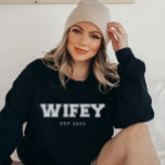 Wifey/Hubby Custom Bride, Fiance Gift Black Sweatshirt<br><div class="desc">Customised Wifey design. Sporty typography. Perfect for the Mrs,  Engagement Gift,  Gift for Bride,  Fiance,  Wedding Gift . Personalise the Year. ©Marisu Valencia</div>