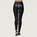 Wifey Leggings<br><div class="desc">These super cute black leggings are decorated with Wifey written across the back in white,  making them perfect for the newlywed or soon to be wed girl. This would be adorable as a gift for the bride to wear on her honeymoon.</div>