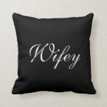 Wifey Mrs. Pillow<br><div class="desc">This black cushion is decorated with fancy white script that says "Wifey" on the front, and "Mrs." on the back, making it perfect for the sweetheart table, sofa or bed of the newlyweds. Scroll down to see the coordinating Hubby / Mr. cushion.</div>