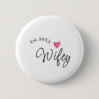 Wifey red heart est. Year future wife valentine's  6 Cm Round Badge