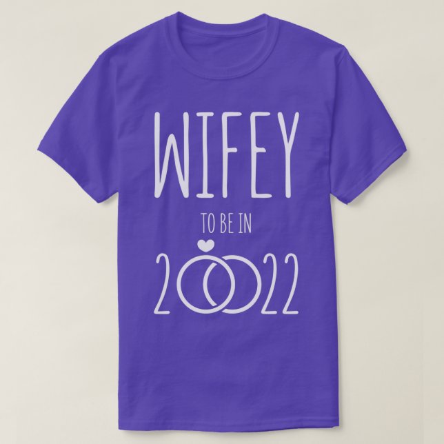 Wifey to be in 2022 T-Shirt (Design Front)