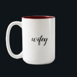 Wifey wedding Two-Tone coffee mug<br><div class="desc">perfect wedding gift</div>