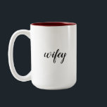 Wifey wedding Two-Tone coffee mug<br><div class="desc">perfect wedding gift</div>