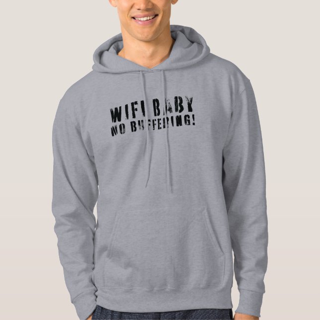 WIFI Baby, No Buffering Hoodie (Front)