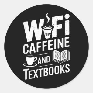 Wifi Caffeine And Textbooks Classic Round Sticker