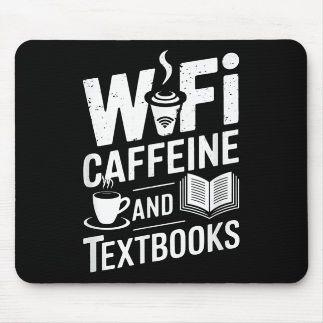 Wifi Caffeine And Textbooks  Mouse Pad (Front)