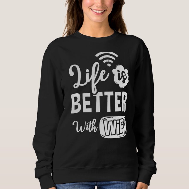 Wifi Router Internet Password Quotes Computer Wlan Sweatshirt (Front)