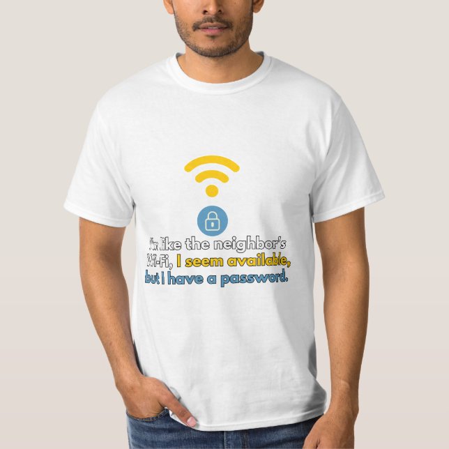 Wifi signal: Like the neighbour's Wi-Fi T-Shirt (Front)