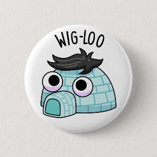 Wig-loo Funny Igloo Pun  6 Cm Round Badge