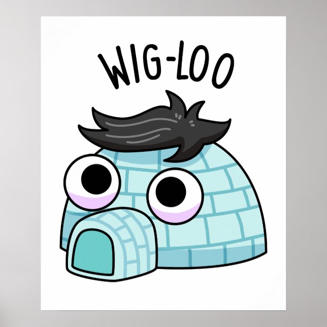 Wig-loo Funny Igloo Pun  Poster (Front)