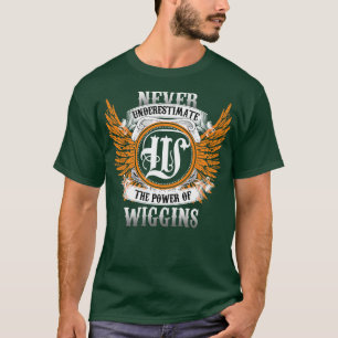 Wiggins Name Shirt Never Underestimate The Power O