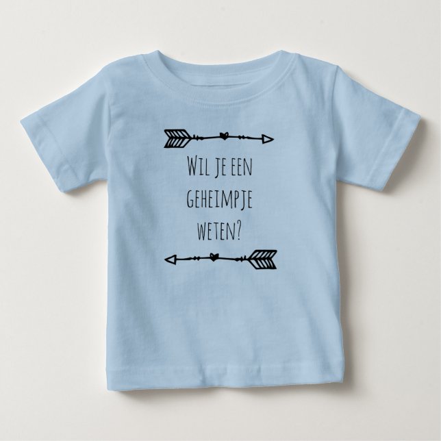 Wil je een geheimpje weten.. baby T-Shirt (Front)