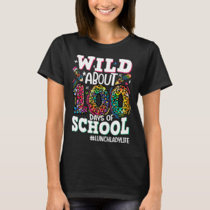 Wild About 100 Days Of School Leopard Lunch Lady L T-Shirt