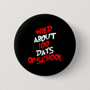 Wild About 100 Days School 100th Day Teacher Stude 6 Cm Round Badge