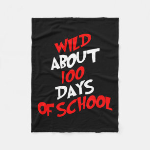Wild About 100 Days School 100th Day Teacher Stude Fleece Blanket