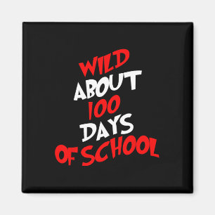 Wild About 100 Days School 100th Day Teacher Stude Magnet