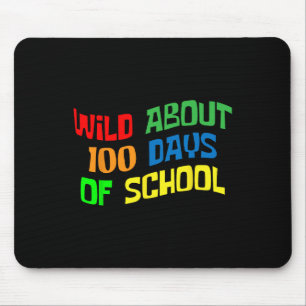 Wild About 100 Days School 100th Day Teacher Stude Mouse Pad
