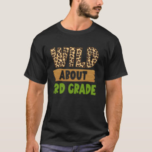 Wild About 3rd Grade Teacher Student Third Grade Z T-Shirt