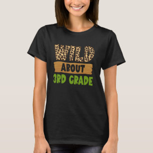 Wild About 3rd Grade Teacher Student Third Grade Z T-Shirt