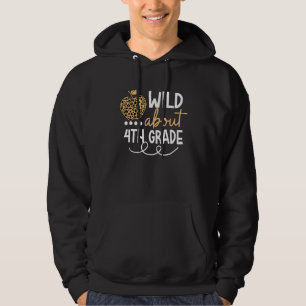 Wild About 4th Grade Leopard Back To School Teache Hoodie